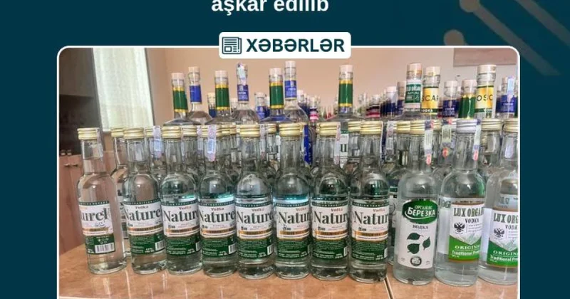 Naxçıvanda 12 adda müxtəlif həcmli 305 ədəd saxta alkoqollu içki satışdan çıxarılıb
