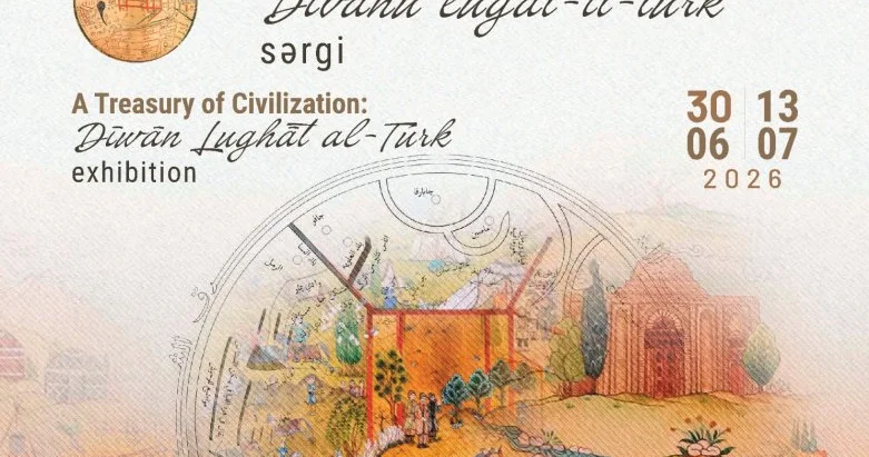 “Bir mədəniyyət xəzinəsi: Divanü lüğat it türk” sərgisi keçiriləcək