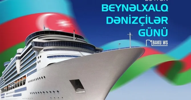 Bu gün Beynəlxalq Dənizçilər Günüdür