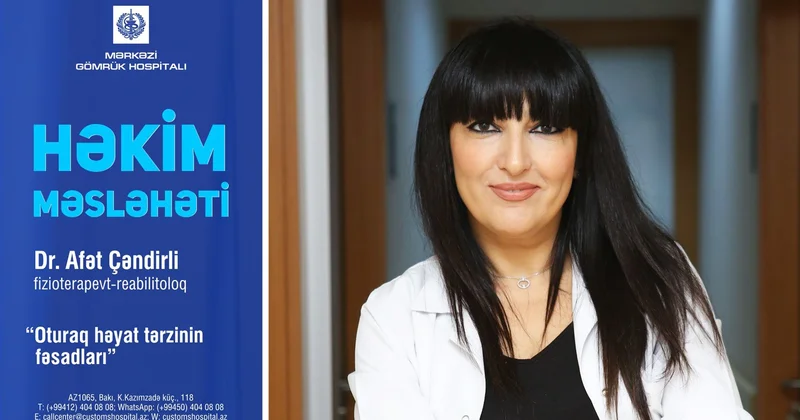 Afət Çəndirli “Həkim məsləhəti” rubrikasında “Oturaq həyat tərzinin fəsadları” mövzusunda ətraflı məlumat verib
