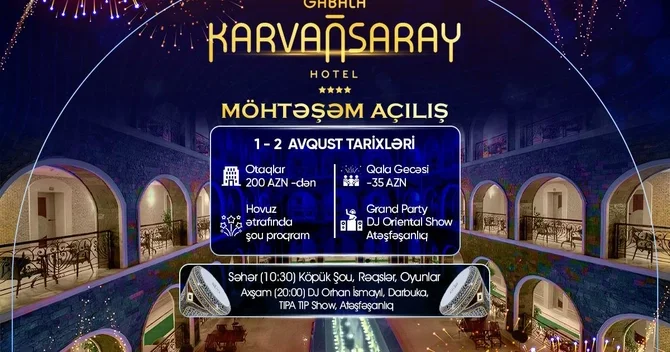 Qəbələ Karvansaray Hotelinin möhtəşəm açılışı!