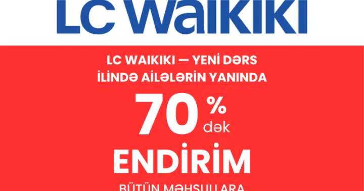 LC Waikiki yeni dərs ilində ailələrin yanında ®
