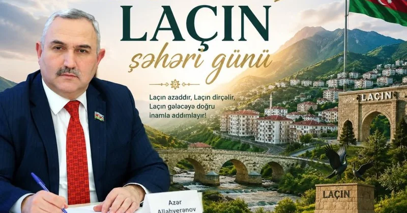 Azadlığın, dirçəlişin və Böyük Qayıdışın simvolu Laçın şəhəri