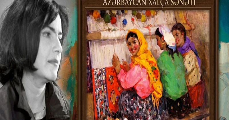 Zəhmətin işıqlı tərənnümü Xalidə Səfərovanın Xalça toxuyanlar ı