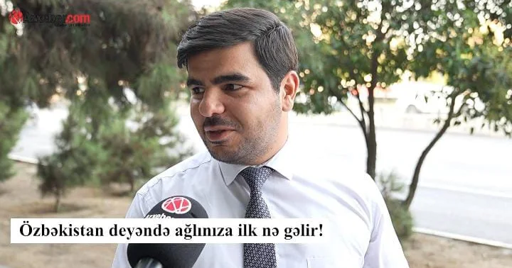 Özbəkistan deyəndə ağlınıza ilk nə gəlir? VİDEOSORĞU