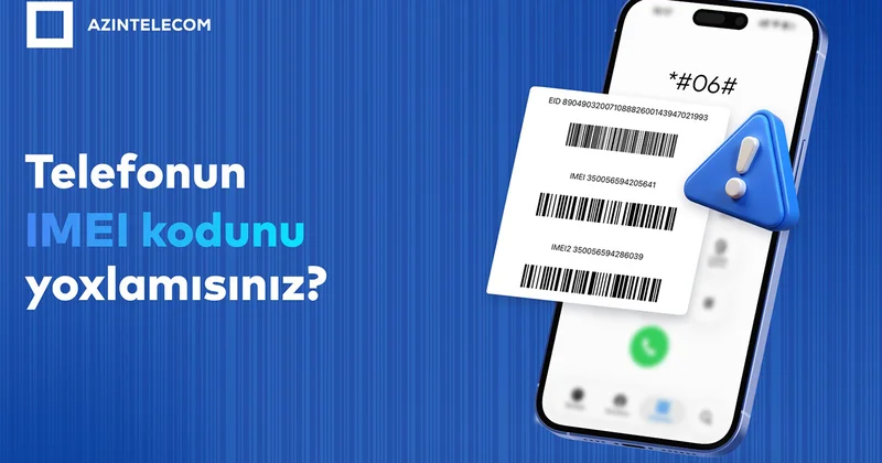Kopyalanmış IMEI kodlarla 1,6 milyon dəfə şəbəkəyə qoşulma cəhdi olub