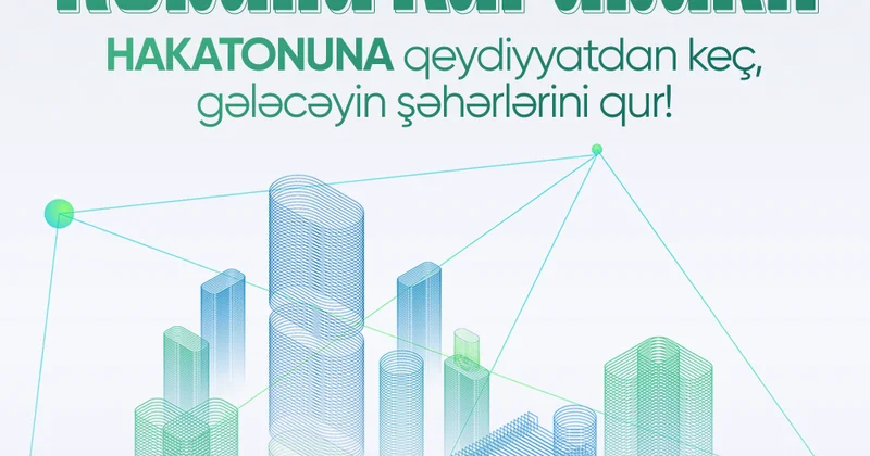 “Rebuild Karabakh” Hakatonu Gələcəyin şəhərlərini birlikdə quraq!