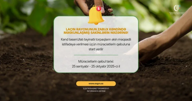 Laçın rayonu Zabux kəndində torpaqların əkin məqsədli istifadəyə verilməsi üçün müraciətlərin qəbuluna başlanır