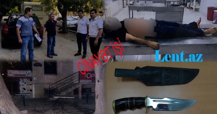 Bakıda kafedə DƏHŞƏTLİ QƏTL: arvad uşağı yoxa çıxan kişi qaynını öldürdü