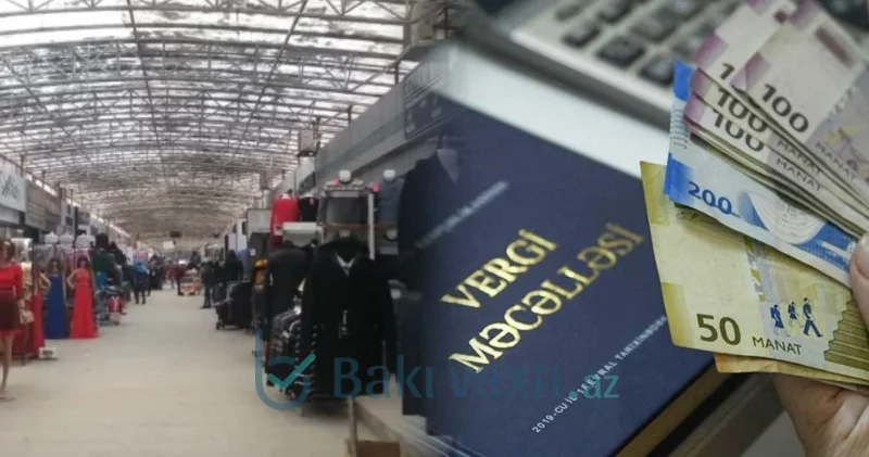 Bazarlara vergi nəzarəti gücləndirilir: Vergidən yayınmanın qarşısını necə almaq olar?