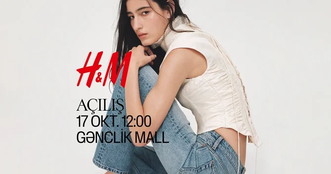 H&M Azərbaycanda ilk mağazasını 17 oktyabr 2026 cı ildə açacaq