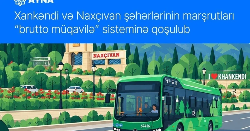 Xankəndi və Naxçıvan marşrutları da məsafəyə görə ödənişsisteminə KEÇDİ