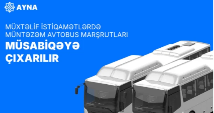Müxtəlif istiqamətlər üzrə müntəzəm avtobus marşrutları müsabiqəyə çıxarılır