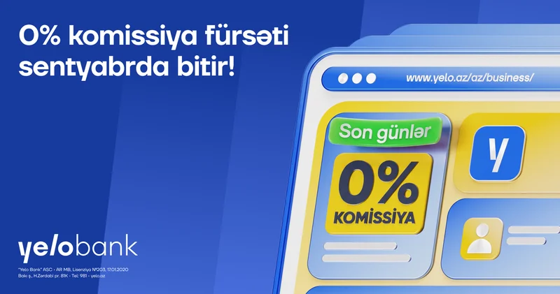 Yelo Bank ın 0% komissiyalı biznes kampaniyasına qoşulun!