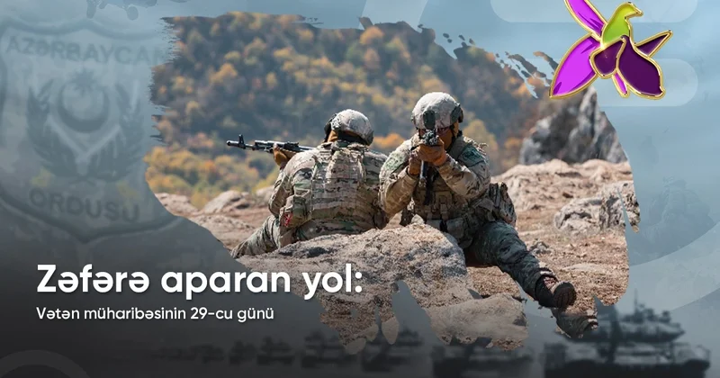 Vətən müharibəsinin 29 cu günü: Qubadlı şəhəri və bir neçə kənd işğaldan azad edilir