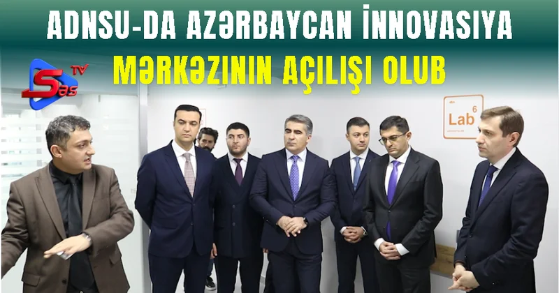 ADNSU da Azərbaycan İnnovasiya Mərkəzinin açılışı olub