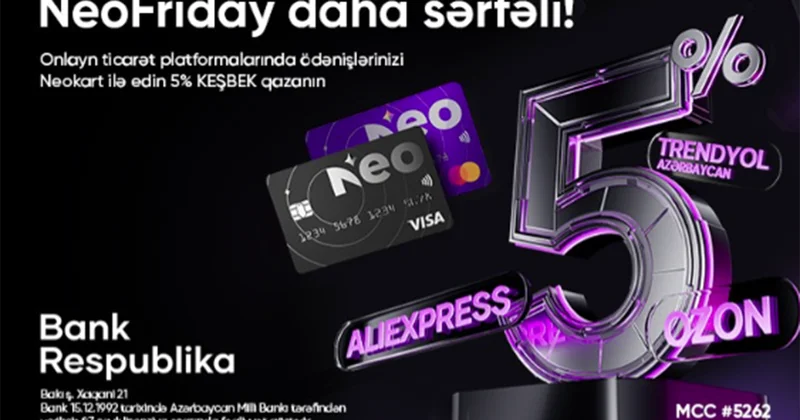 “NeoKart” sahibləri “Black Friday”də 5% keşbek qazanacaq
