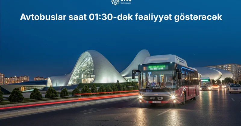 AYNA: Avtobuslar yanvarın 1 də saat 01:30 dək fəaliyyət göstərəcək