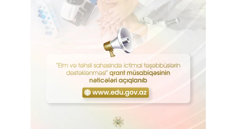 “Elm və təhsil sahəsində ictimai təşəbbüslərin dəstəklənməsi” qrant müsabiqəsinin nəticələri açıqlanıb