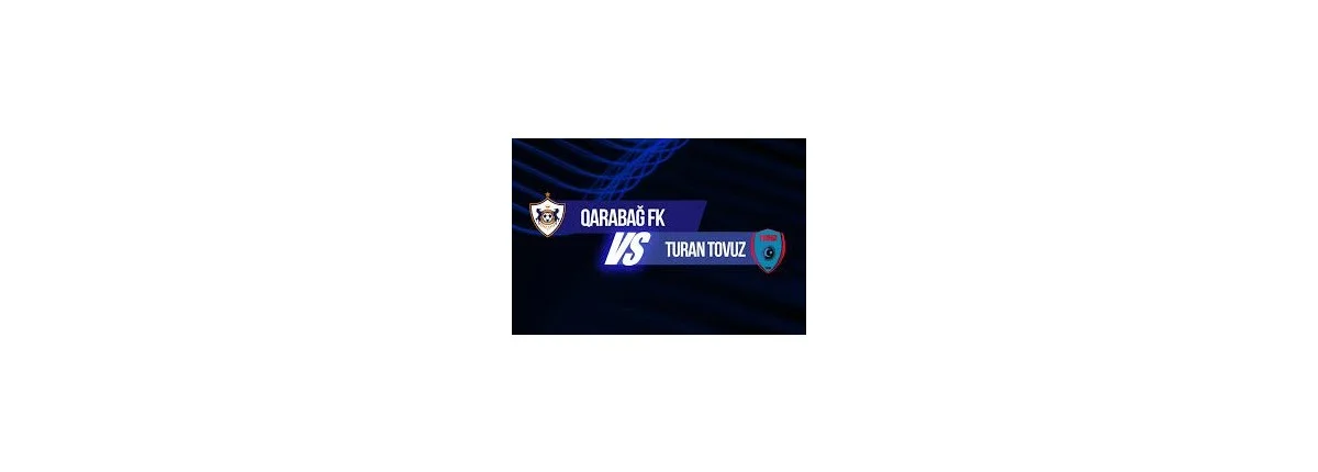 Qarabağ bu dəfə Turan Tovuz un müqavimətini qıra biləcək?