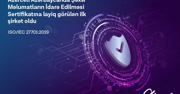 Azercell стала первой компанией в Азербайджане, получившей международный сертификат ISO/IEC 27701:2019