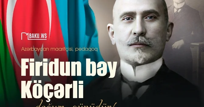 Bu gün ictimai xadim Firidun bəy Köçərlinin anadan olmasından 163 il ötür