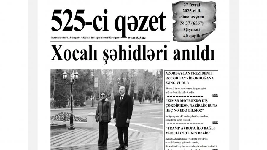 525 ci qəzet “525 ci qəzet”in 27 fevral sayında nələr var? ANONS