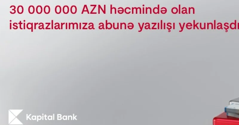 Завершено размещение облигаций Kapital Bank на 30 000 000 AZN
