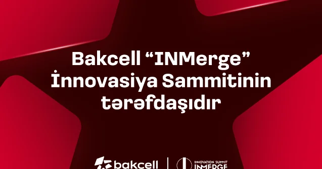 “Bakcell” regionun ən nüfuzlu innovasiya sammitinin tərəfdaşı olacaq