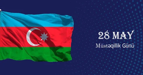 Azərbaycan tarixin ən parlaq səhifələrindən biri 28 May