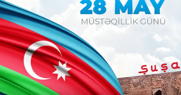 28 May Dövlətçilik təfəkkürünü nümayiş etdirən şərəfli mərhələ