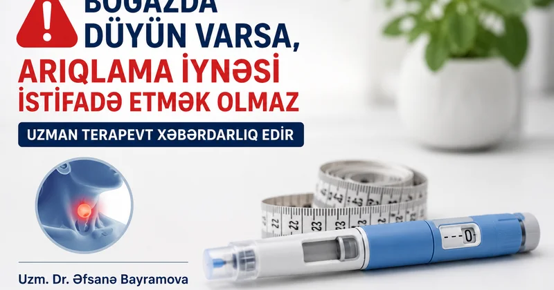Boğazda düyün varsa, arıqlama iynəsi istifadə etmək olmaz