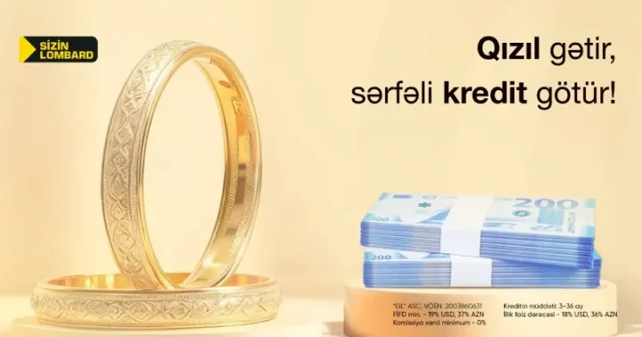 Qızıl gətir, sərfəli kredit götür!