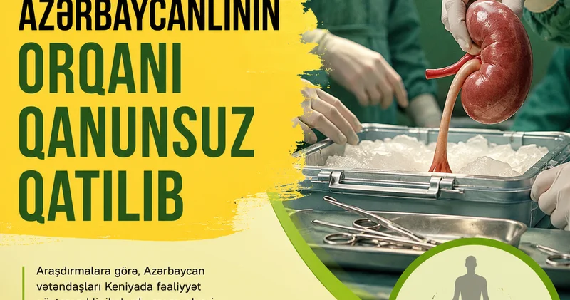 Orqan mafiyasının gizli xətti aşkarlanıb