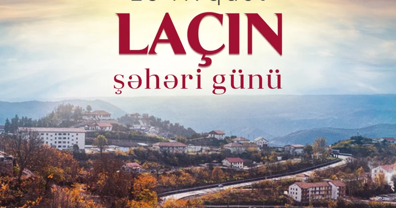 Qartal olub göylərində uçum mən... 26 avqust Laçın Şəhəri günüdür