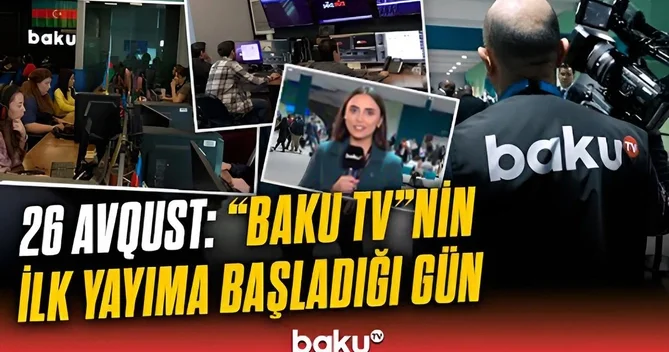 26 avqust BAKU TV nin ilk yayıma başladığı gündür