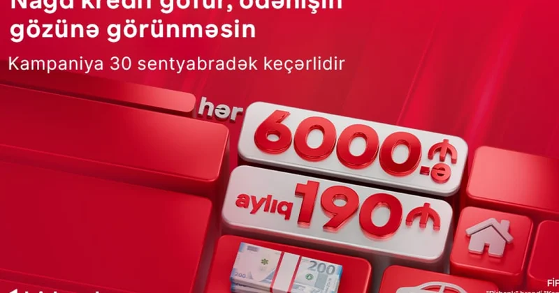 Новая кредитная кампания от Kapital Bank: 6000 AZN всего за 190 AZN в месяц