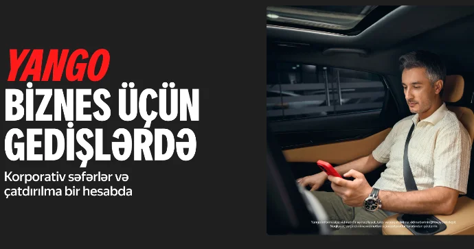 Yango Biznes üçün gedişlər korporativ səfərlər və çatdırılma artıq bir hesabda FOTO