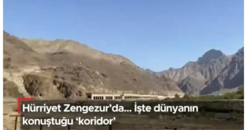 Hürriyyet: Türkiyə Zəngəzur dəhlizini Azərbaycan və digər Türk dövlətləri ilə birbaşa quru əlaqəsi kimi görür