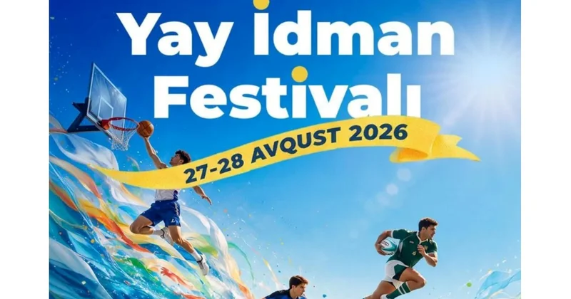 Gənclər və İdman Nazirliyinin təşkilatçılığı ilə Yay İdman Festivalı keçiriləcək