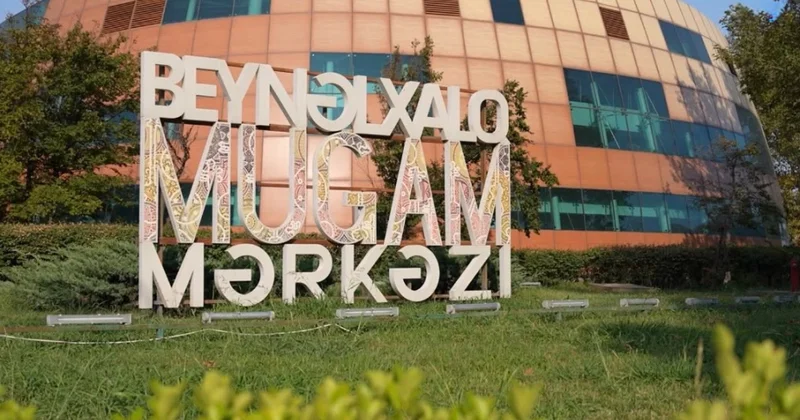 Muğamın yaddaş məkanı: Beynəlxalq Muğam Mərkəzi