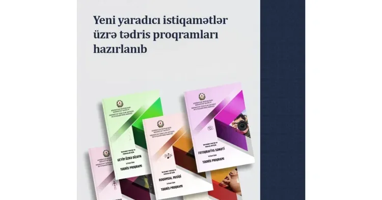 Yeni yaradıcı istiqamətlər üzrə tədris proqramları hazırlandı