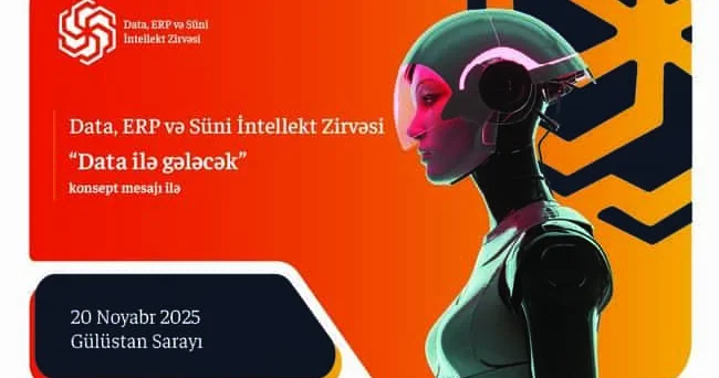 Ölkəmizdə ilk dəfə “Data, ERP və Süni İntellekt Zirvəsi” keçiriləcək!