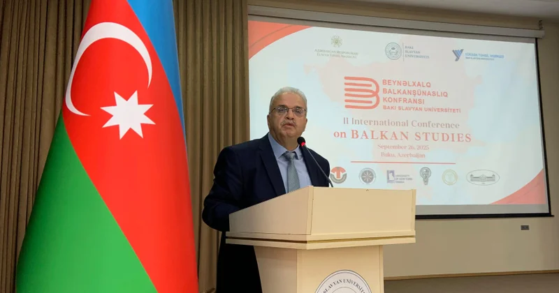 Bakı Slavyan Universitetində ll Beynəlxalq Balkanşünaslıq konfransı keçirilib YENİLƏNİB