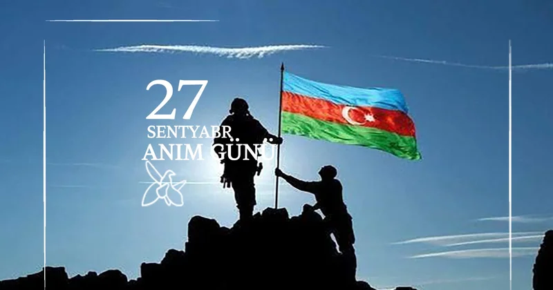 27 Sentyabr Azərbaycan tarixində ən önəmli günlərdən biridir ŞƏRH EDİLDİ