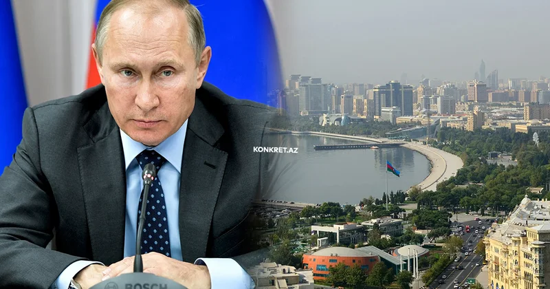 Putindən azərbaycanlılara mesaj KONKRET