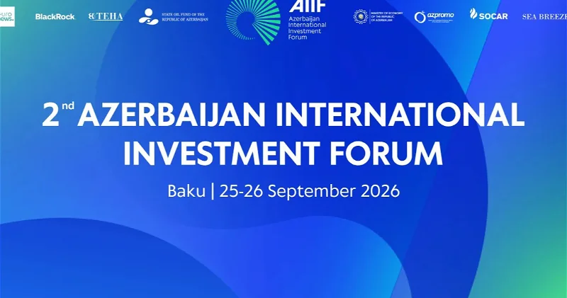Азербайджан в рамках AIIF 2026 подписал соглашения и документы на $10,8 млрд