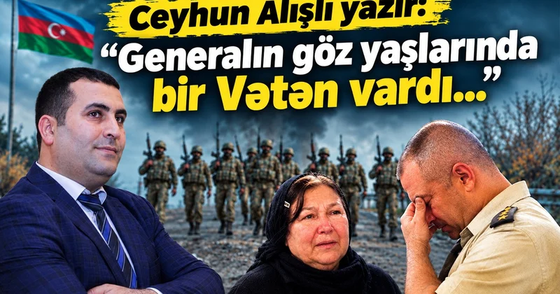 Generalın göz yaşında bir Vətən vardı…
