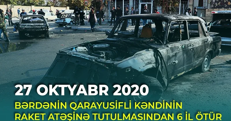 Bərdənin Qarayusifli kəndinin raket atəşinə tutulmasından altı il keçir