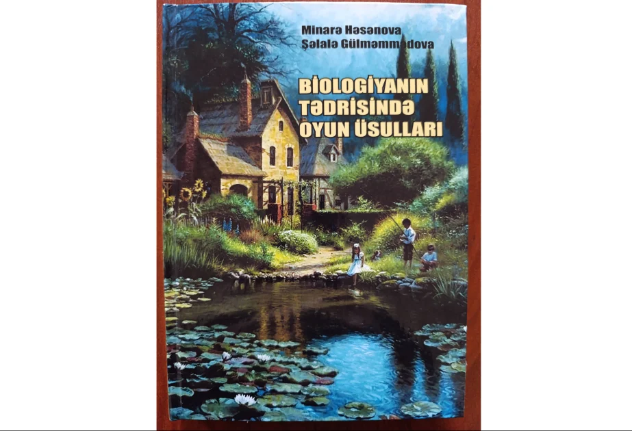 “Biologiyanın tədrisində oyun üsulları” kitabı çapdan çıxıb AZƏRTAC